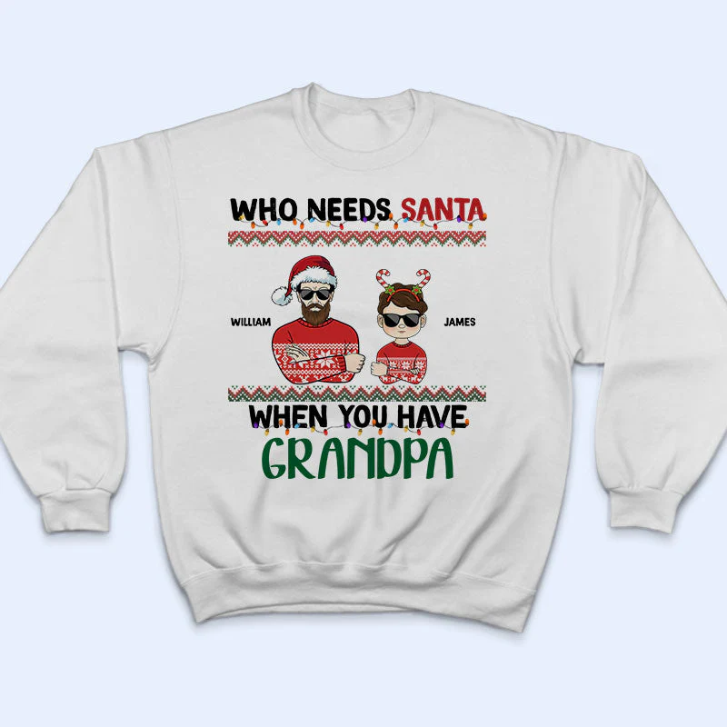 Who Needs Santa When You Have Grandma Grandpa - Christmas Gift For Grandkid - Personalized Custom T Shirt - Image 5