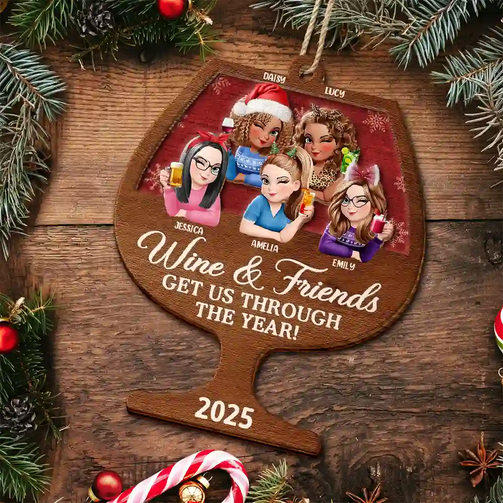Wine And Friends Get Us Through The Year - Personalized 2-Layered Wooden Ornament - Image 4