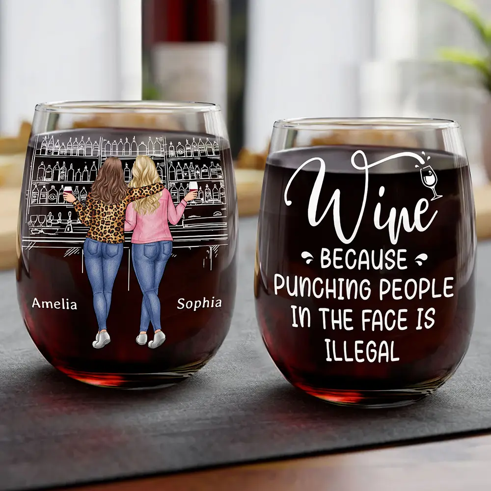 Wine Because Punching People Is Illegal - Personalized Stemless Wine Glass