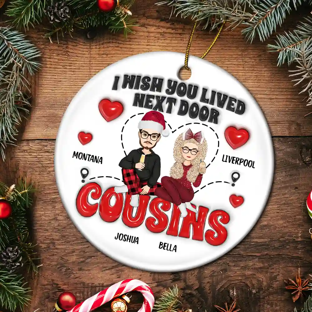 Wish You Lived Next Door - 3D Inflated Effect Printed Ornament, Personalized Circle Ceramic Ornament - Image 5