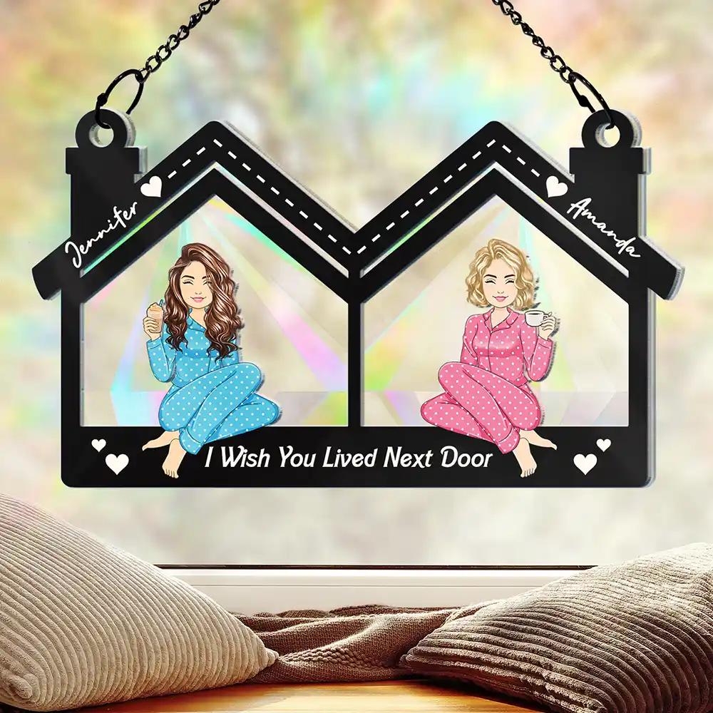 Wish You Lived Next Door - Personalized Window Hanging Rainbow Suncatcher