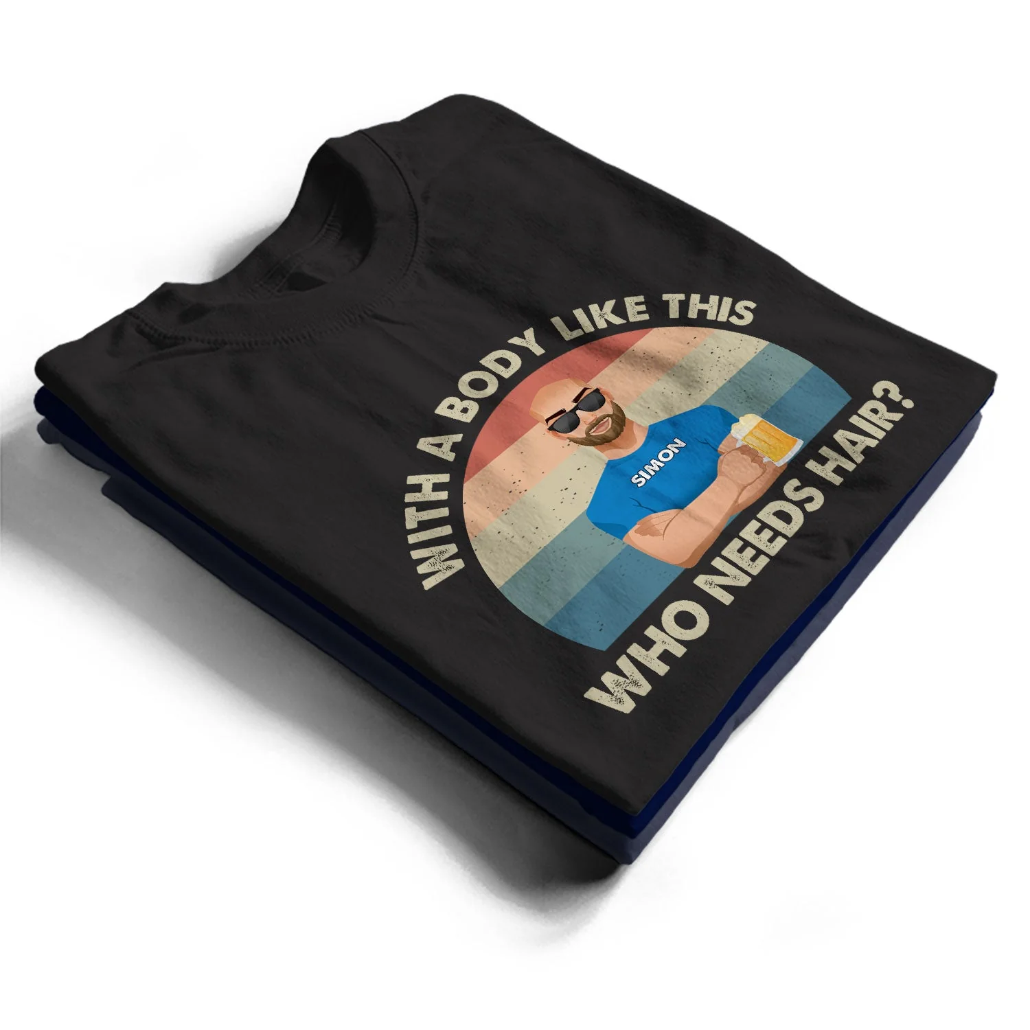 With A Body Like This Who Needs Hair - Funny Gift For Father, Grandpa, Husband - Personalized T Shirt - Image 2