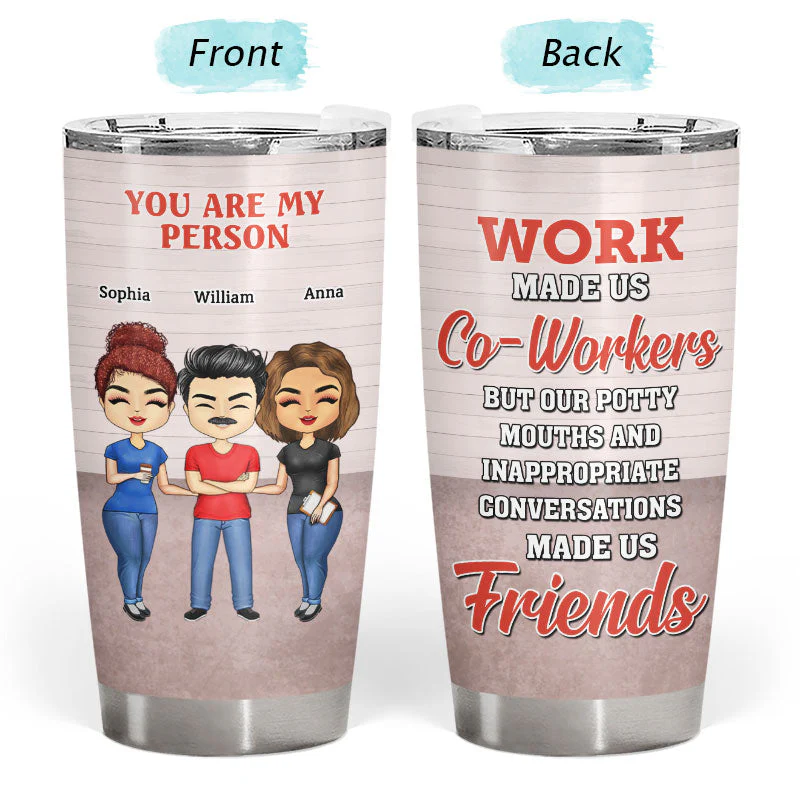 Work Made Us Co-Workers Friends - BFF Bestie Gift - Personalized Custom Tumbler - Image 3