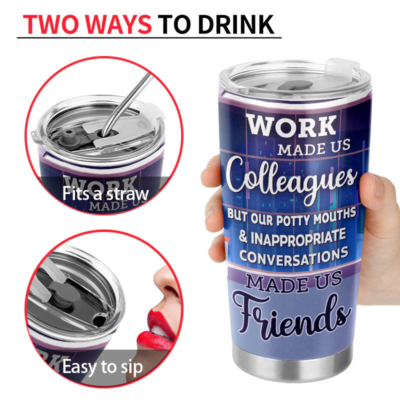 Work Made Us Colleagues Friends - BFF Bestie Gift - Personalized Custom Tumbler - Image 3