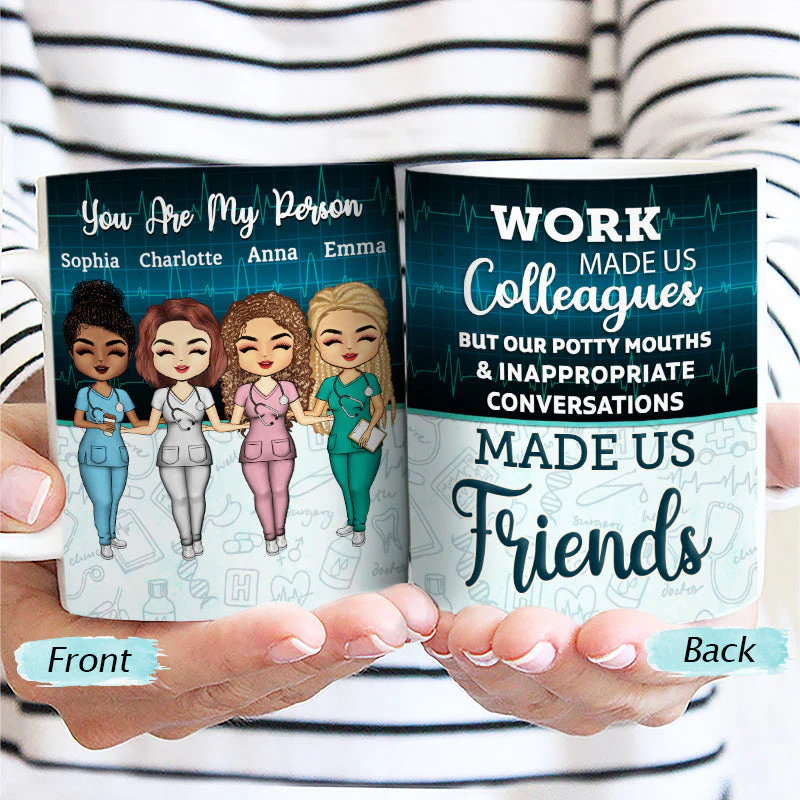 Work Made Us Colleagues Nurse - BFF Bestie Gift - Personalized Custom White Edge-to-Edge Mug - Image 2