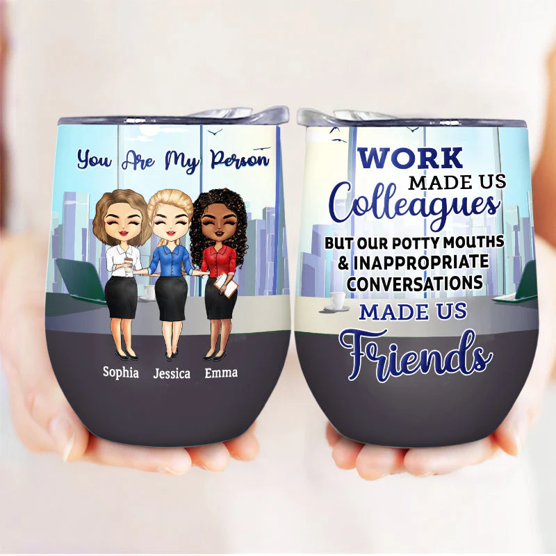 Work Made Us Colleagues Office Worker - BFF Bestie Gift - Personalized Custom Wine Tumbler - Image 3