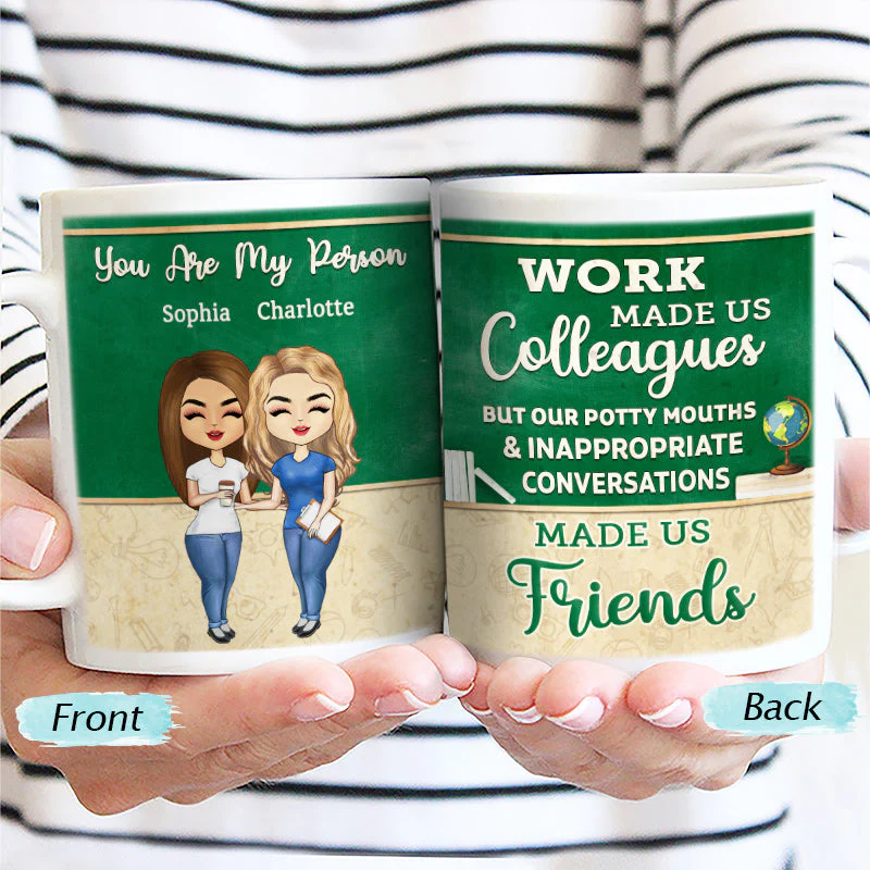 Work Made Us Colleagues Teacher - BFF Bestie Gift - Personalized Custom Mug - Image 3