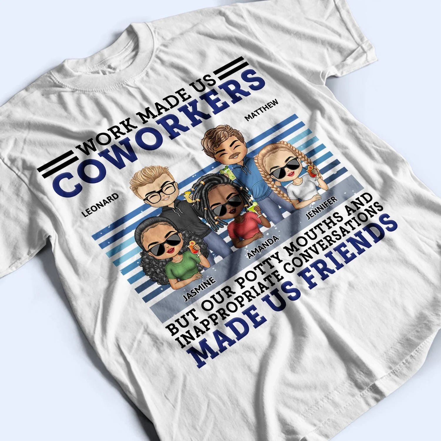 Work Made Us Coworkers - Funny, Anniversary, Birthday Gifts For Colleagues, Besties - Personalized Custom T Shirt - Image 3