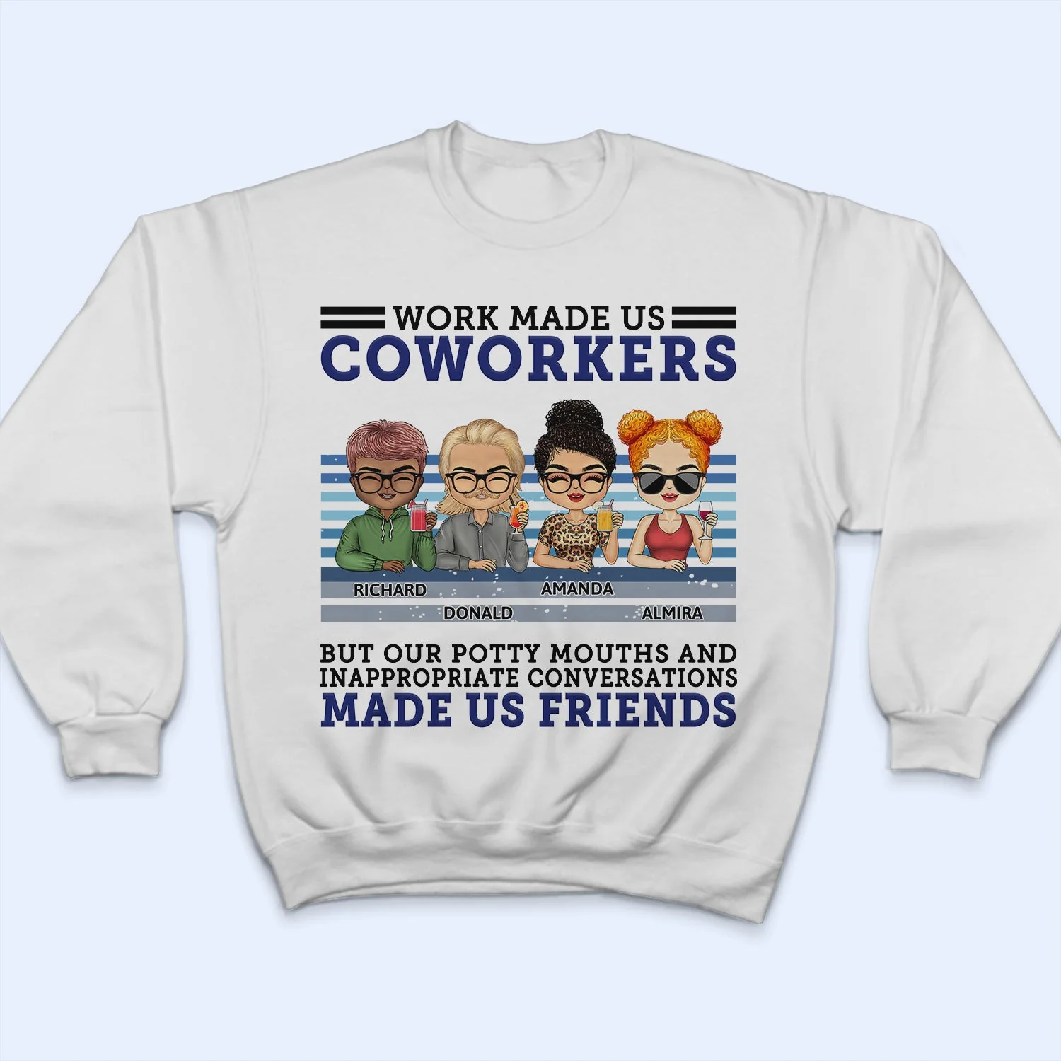 Work Made Us Coworkers - Funny, Anniversary, Birthday Gifts For Colleagues, Besties - Personalized Custom T Shirt - Image 5
