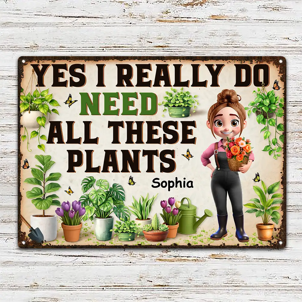 Yes I Really Do Need All These Plants - Personalized Classic Metal Signs - Image 2
