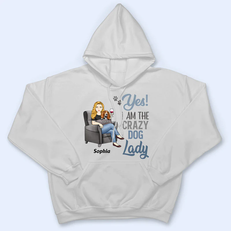 Yes I'm The Crazy Dog Lady - Gift For Dog Mom - Personalized Custom T Shirt - Image 4