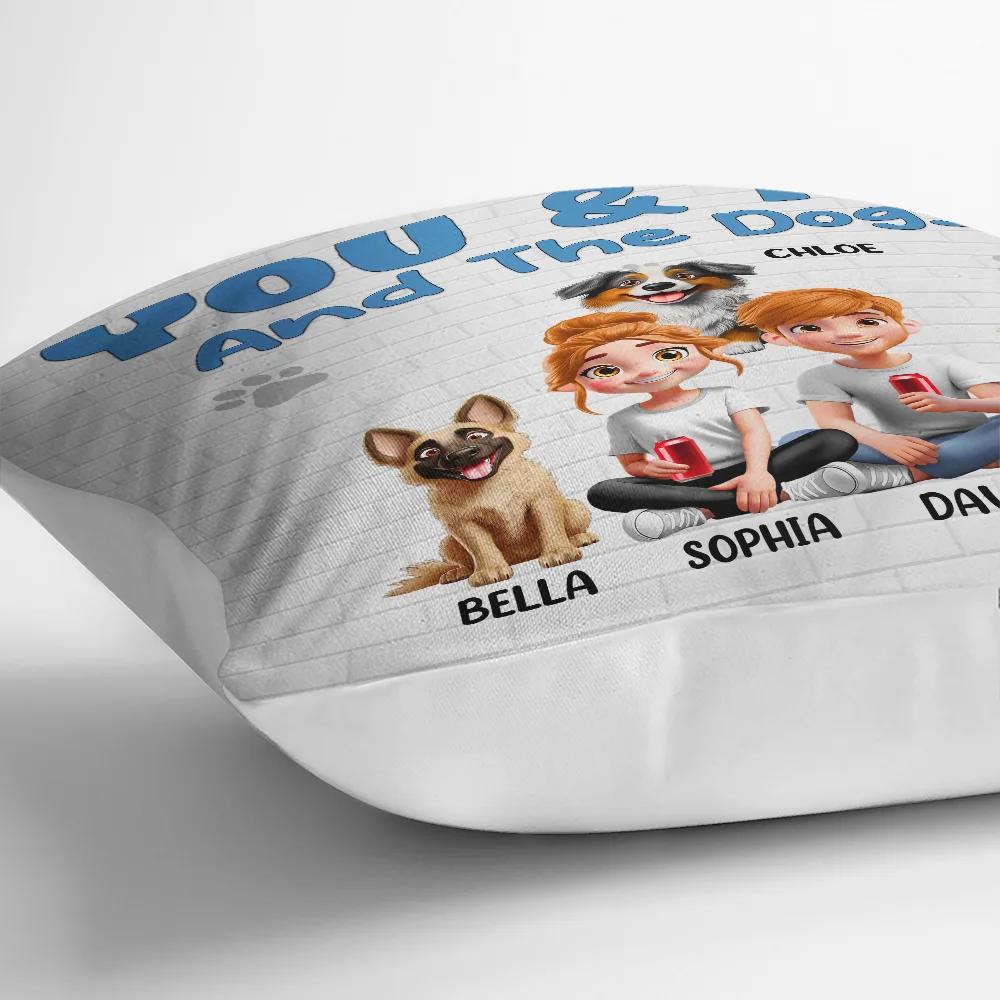 You And Me And The Dogs Dog Mom Dog Dad - Personalized Pillow - Image 3