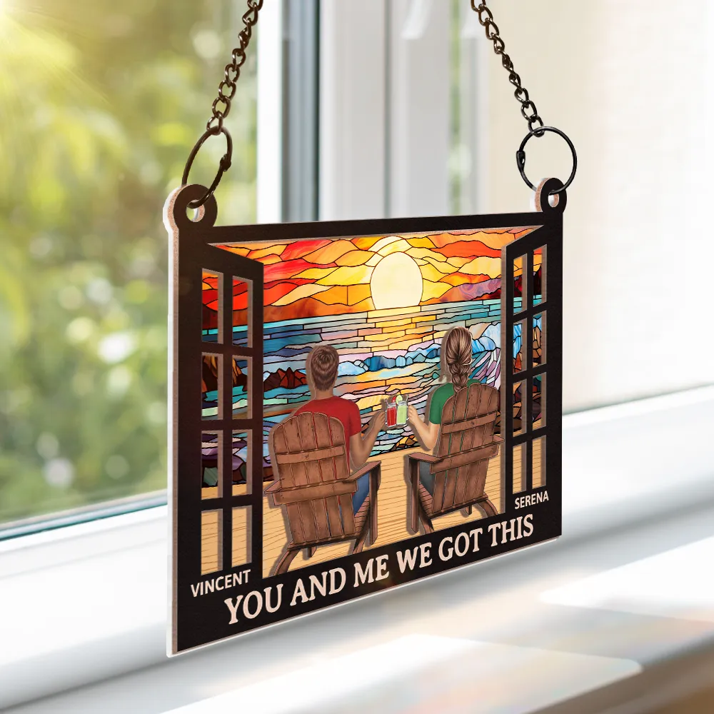 You And Me We Got This Life We Love - Personalized Window Hanging Suncatcher Ornament - Image 3