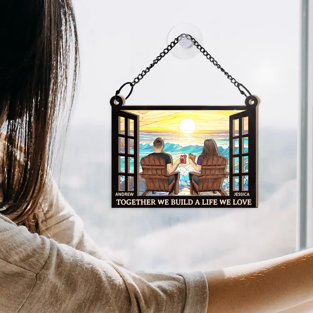 You And Me We Got This Life We Love - Personalized Window Hanging Suncatcher Ornament - Image 4