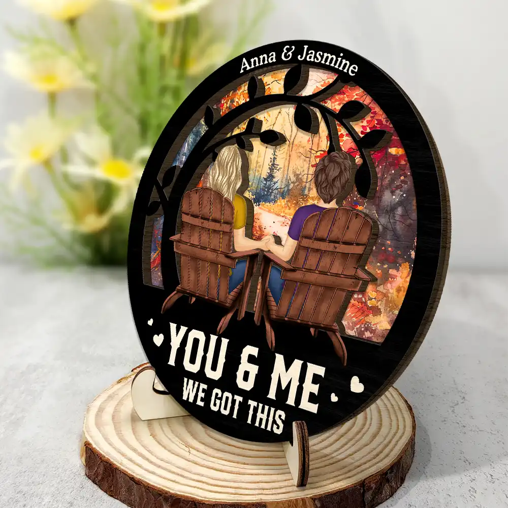 You And Me We Got This - Personalized 2-Layered Wooden Plaque With Stand - Image 2