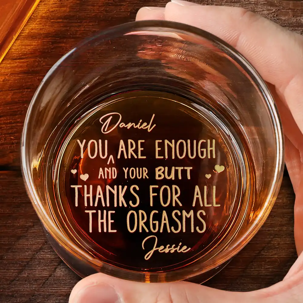 You Are Enough Thanks For All The Orgasms - Personalized Engraved Whiskey Glass - Image 2