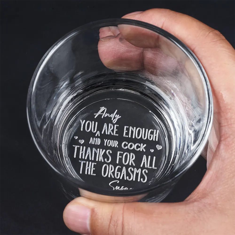 You Are Enough Thanks For All The Orgasms - Personalized Engraved Whiskey Glass - Image 4