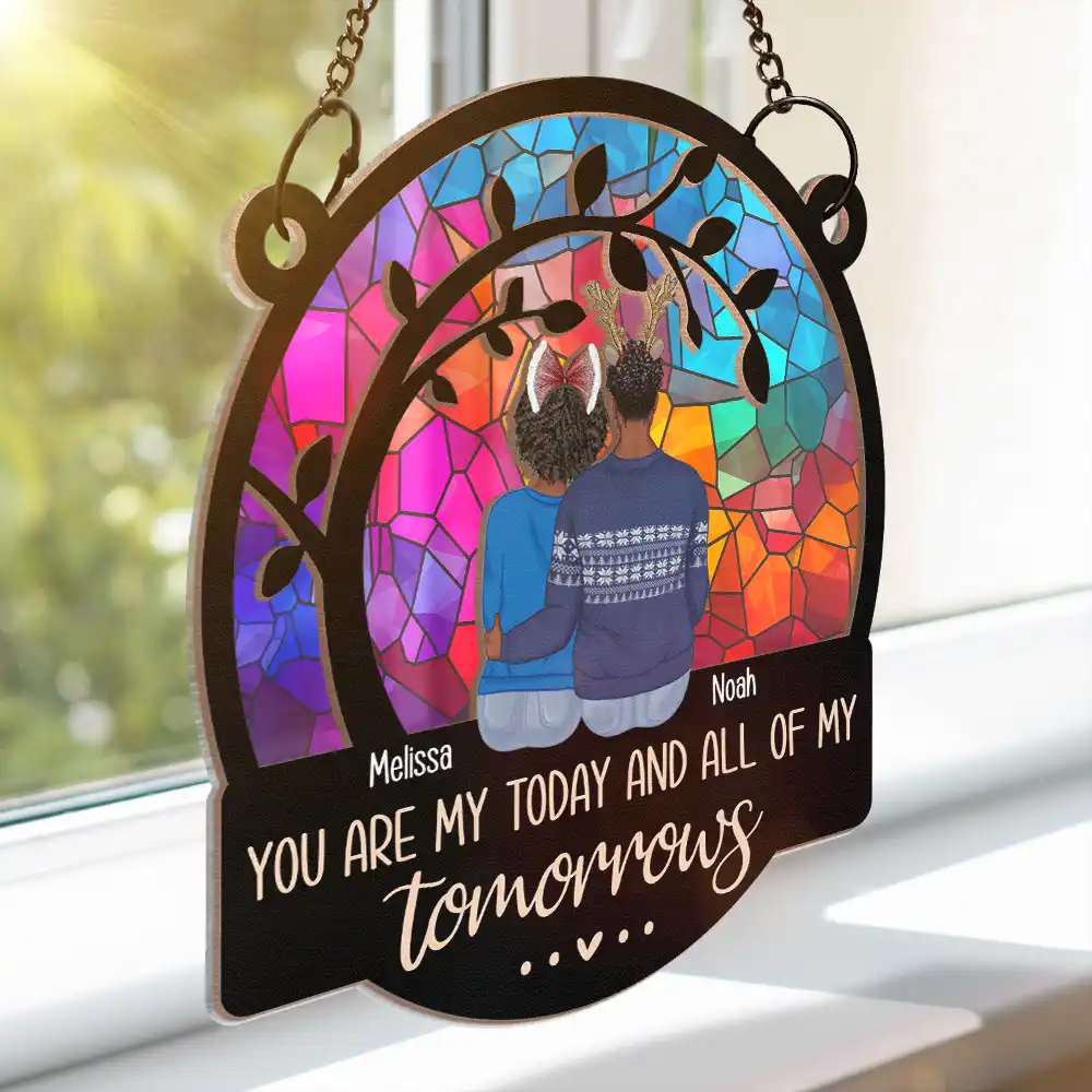 You Are My Today And All Of My Tomorrows - Personalized Window Hanging Suncatcher Ornament - Image 4