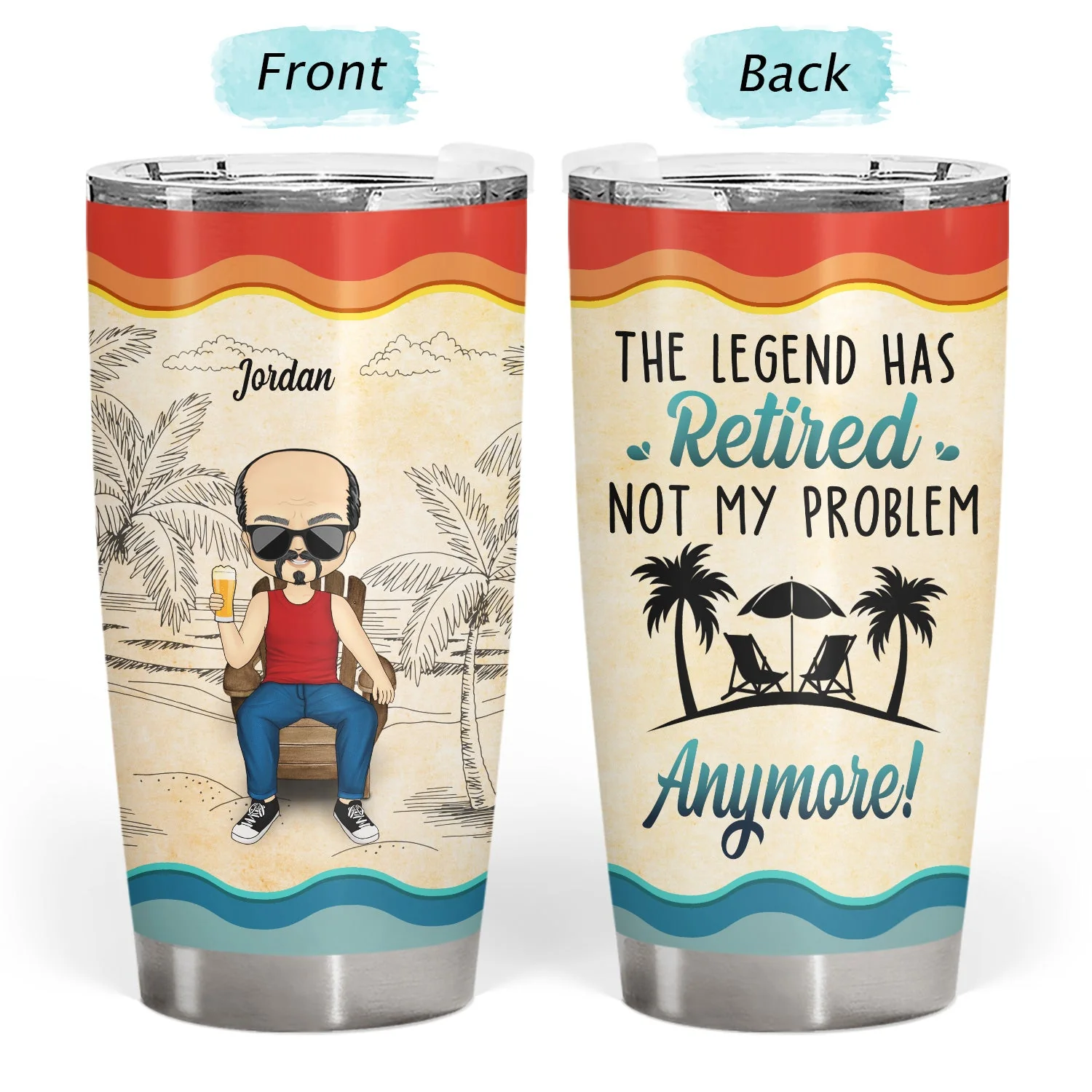 You Can't Make Me I'm Retired Vintage Summer Beach - Birthday, Retirement Gift For Yourself, Dad, Mom, Grandpa, Grandma, BFF Best Friends, Colleagues - Personalized Custom Tumbler - Image 3