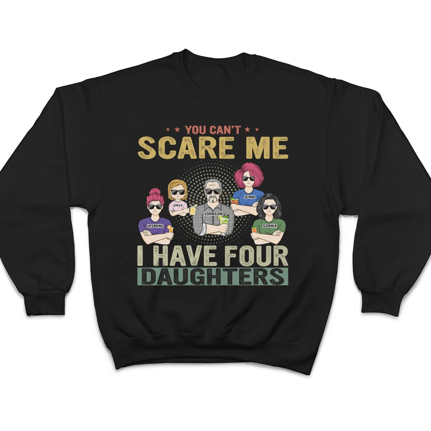 You Can't Scare Me - Birthday, Family Gift For Dad, Father, Grandpa, Daughters - Personalized Custom T Shirt - Image 5