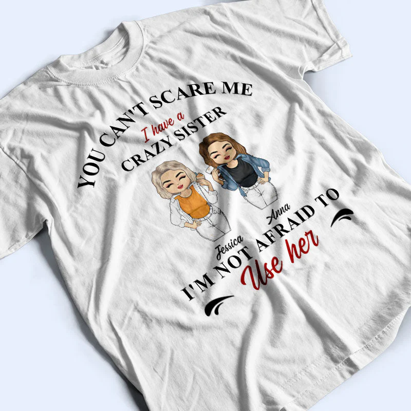 You Can't Scare Me - Gift For BFF, Sister - Personalized Custom Hoodie - Image 3