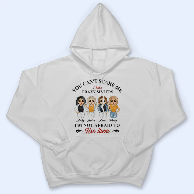 You Can't Scare Me - Gift For BFF, Sister - Personalized Custom Hoodie - Image 4