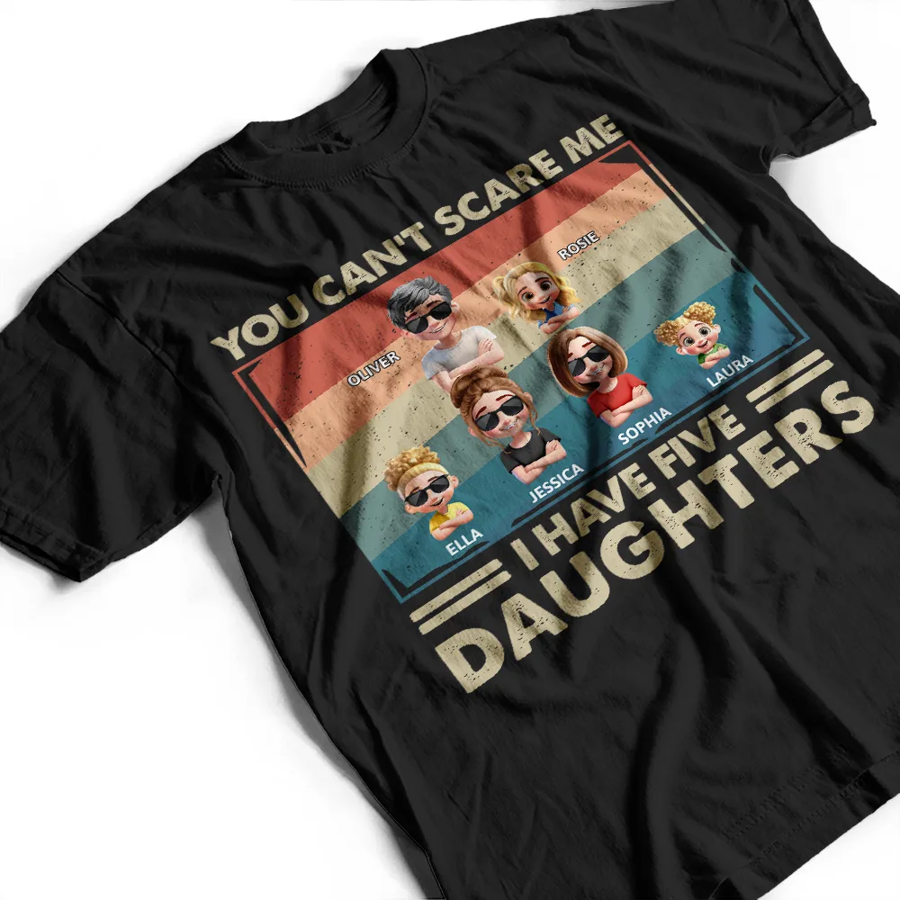 You Can't Scare Me I Have Two Daughters Funny Dad - Personalized T Shirt - Image 3