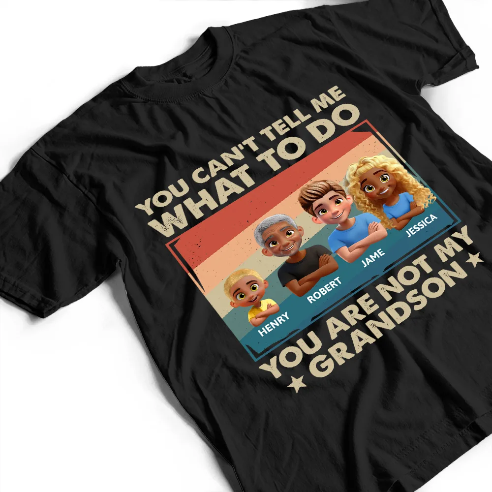 You Can't Tell Me What To Do Funny Grandpa - Personalized T Shirt - Image 3
