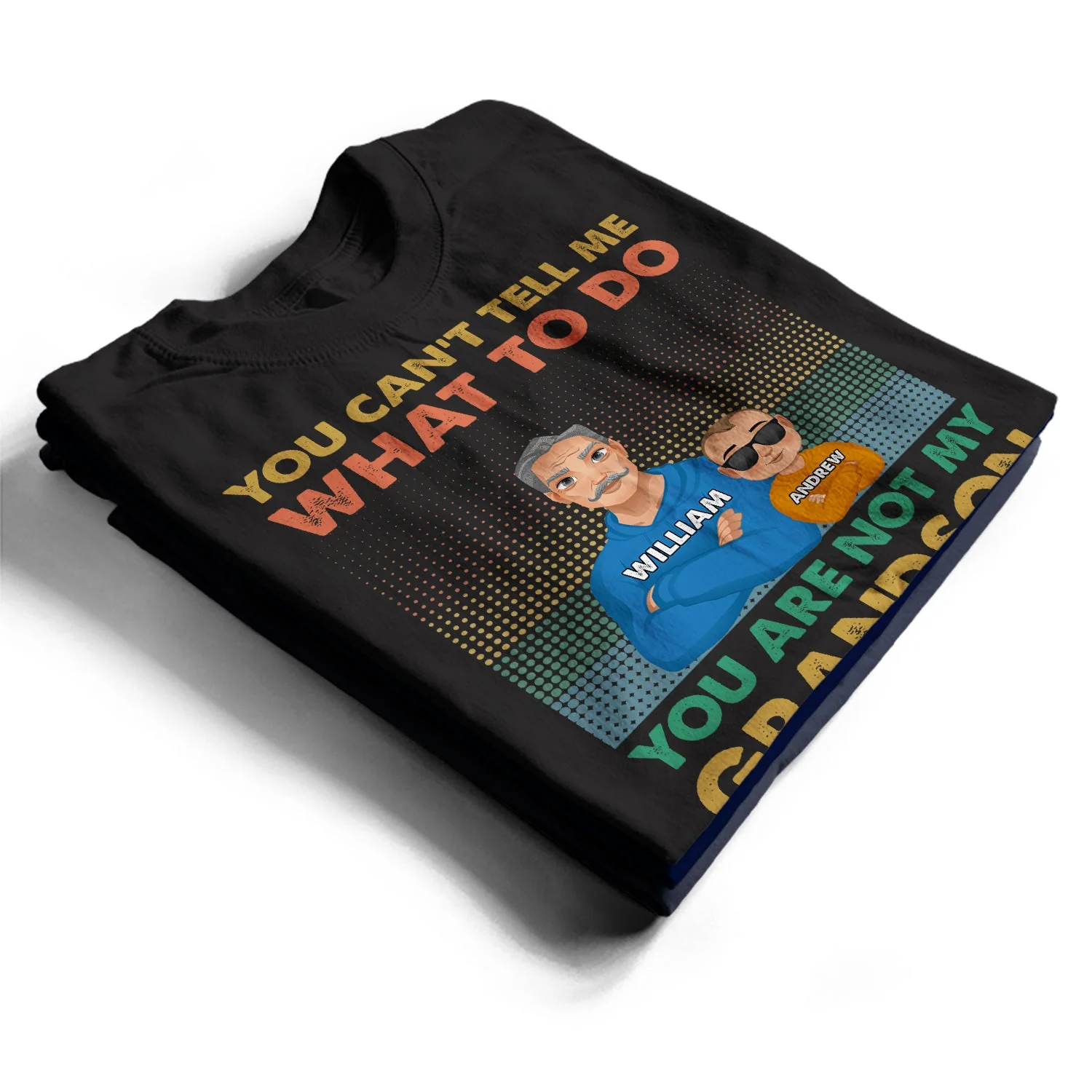 You Can't Tell Me What To Do You Are Not My Granddaughter - Personalized T Shirt - Image 2