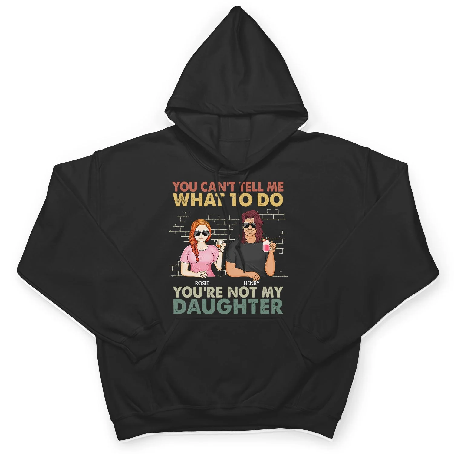 You Can't Tell Me What To Do You're Not My Daughter - Funny, Birthday Gift For Father, Papa, Husband - Personalized Custom T Shirt - Image 4