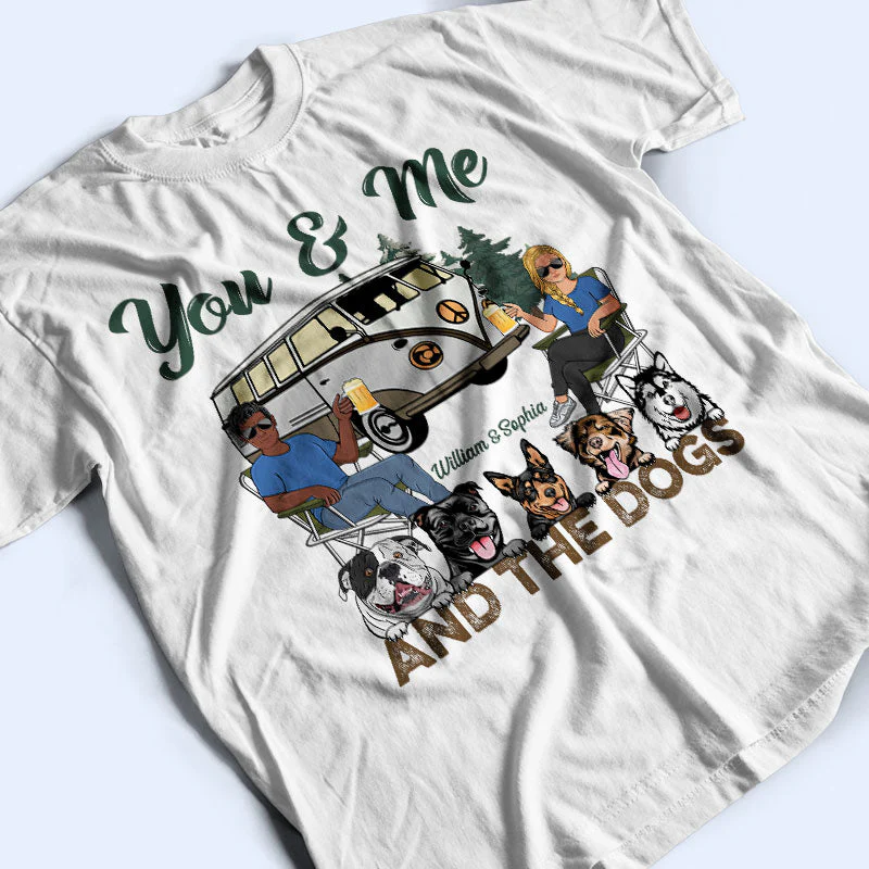 You & Me And The Dogs Husband Wife Couple - Camping Gift - Personalized Custom T Shirt - Image 3
