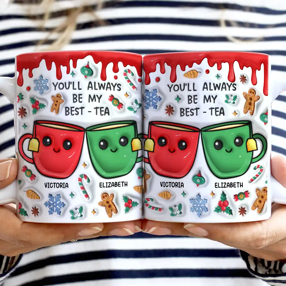 You'll Always Be My Best-Tea Christmas - 3D Inflated Effect Printed Mug, Personalized White Edge-to-Edge Mug - Image 2
